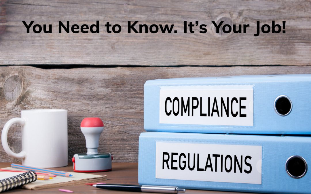 Compliance Liability: Regulations and Rules, It's your job!